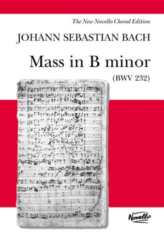 Johann Sebastian Bach : Mass In B Minor Bwv 232 - Novello Edition - Recueil Satb Soprano Alto Tenor Bass Voice Piano Accompaniment Musnov078430 9780711995321