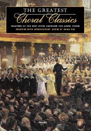 The Greatest Choral Classics - Recueil Satb And Piano Or Organ Musnov072515 9780711988316