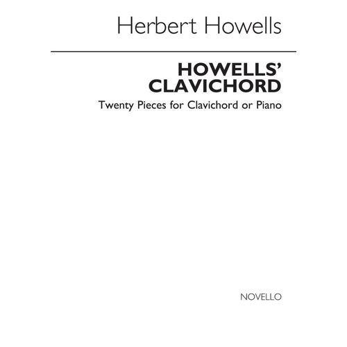 Herbert Howells : Howells' Clavichord (Complete) - Recueil Piano Musnov100228