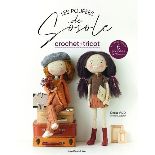 Les Poupées De Sosole - Crochet & Tricot