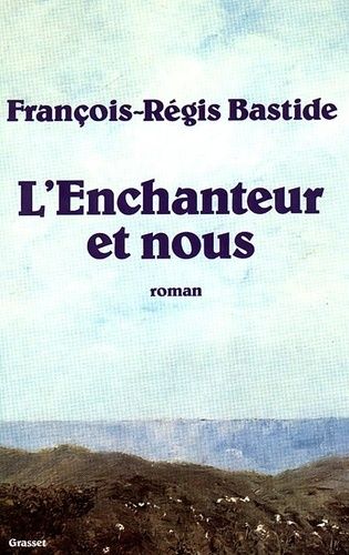 L'enchanteur Et Nous