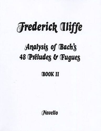 Frederick Iliffe_Johann Sebastian Bach : Analysis Of Bach's 48 Preludes & Fugues Book 2 - Recueil Piano Musnov632056 9780853602576