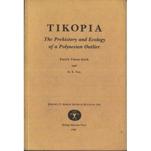 Tikopia, The Prehistory And Ecology Of A Polynesian Outlier