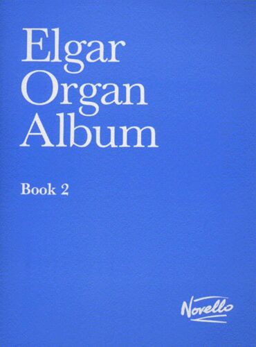 Edward Elgar : Elgar Organ Album - Book 2 - Recueil Organ Musnov010995r 9780853604051
