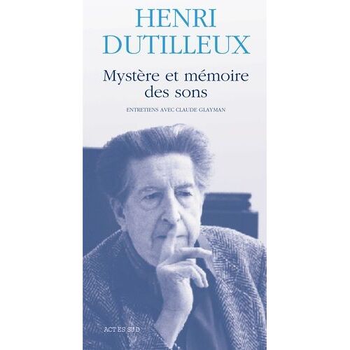Mystere Et Memoire Des Sons - Entretiens Avec Claude Glayman, Edition Revue Et Augmentee