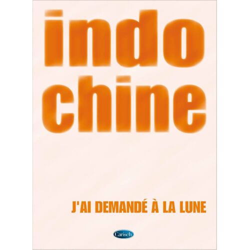 Indochine : J'ai Demandé À La Lune - Recueil Piano, Voix Et Guitare Carmf1810 9788850700301
