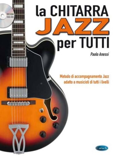 Paolo Anessi : Chitarra Jazz Per Tutti - Recueil Avec Dvd Guitare Carml3732 9788850727940