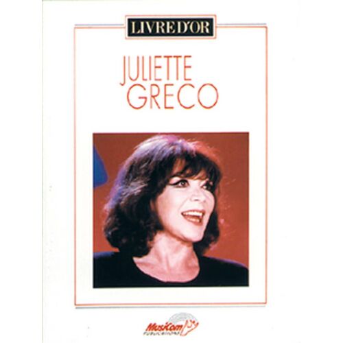 Juliette Gréco : Juliette Gréco : Livre D'or - Recueil Piano, Voix Et Guitare 9790231100914 Carmf765