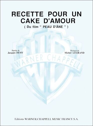 Michel Legrand : Recette Pour Un Cake D'amour Extrait Du Film Peau D'âne - Recueil Vocal And Piano Carmf255 9788882918644