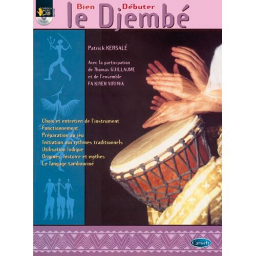 Patrick Kersalé : Bien Débuter... Le Djembé - Recueil Avec Support(S) En Ligne Djembe Carmf1020 9782905549716