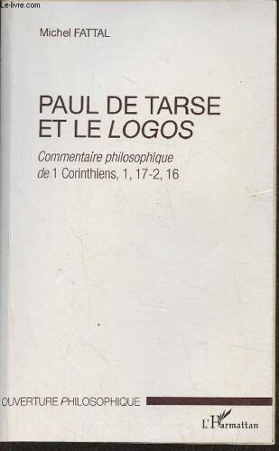 Paul De Tarse Et Le Logos- Commentaire Philosophique De 1 Corinthiens, 1, 17-2, 16