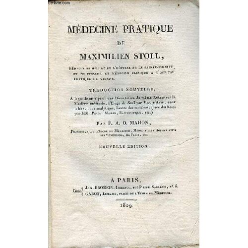 Médecine Pratique De Maximilien Stoll - Nouvelle Édition - Première Et Deuxième Parties En 1 Volume.
