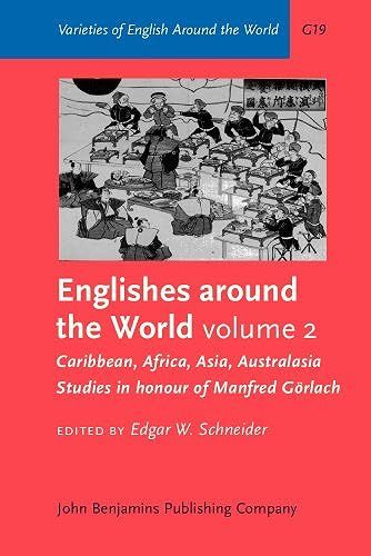 Englishes Around The World: Caribbean, Africa, Asia, Australasia : Studies In Honor Of Manfred Gorlach (Varieties Of English Around The World. General Series)