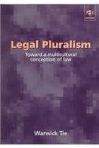 Legal Pluralism: Toward A Multicultural Conception Of Law