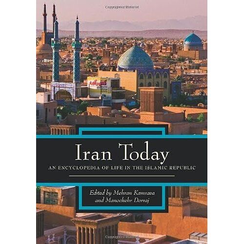 Iran Today [2 Volumes]: An Encyclopedia Of Life In The Islamic Republic