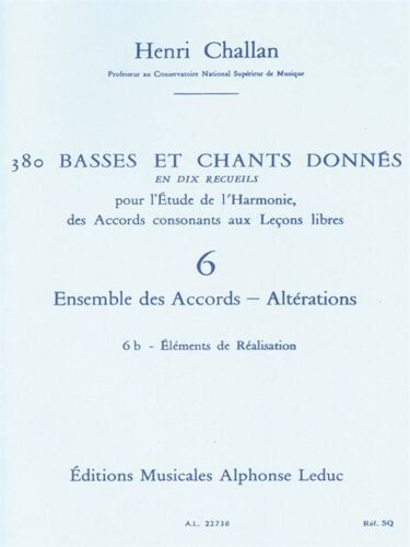 Henri Challan : 380 Basses Et Chants Donnés Vol. 6b Ensemble Des Accords - Alterations. Réalisations - Recueil Chant 9790046227387 Al22738