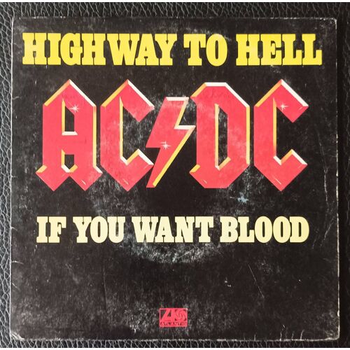 Ac / Dc - Highway To Hell 3'26 + If You Want Blood (You've Got It ) 4'32 - 1979 Atlantic 11.321 France - Sp/45rpm/7"