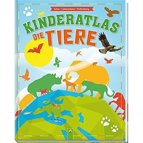 Kinderatlas Die Tiere: Arten, Lebensraeume, Verbreitung