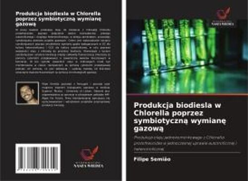 Produkcja Biodiesla W Chlorella Poprzez Symbiotyczn¿ Wymian¿ Gazow¿