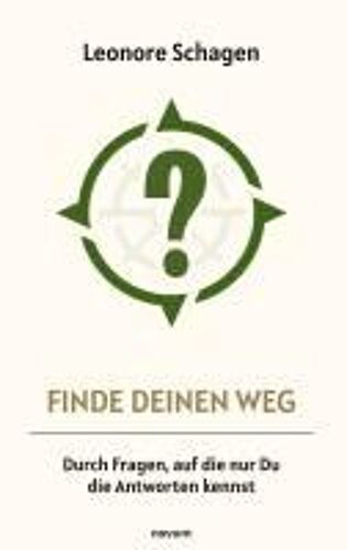 Finde Deinen Weg - Durch Fragen, Auf Die Nur Du Die Antworten Kennst