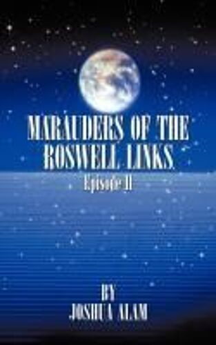 Marauders Of The Roswell Links Episode Ii