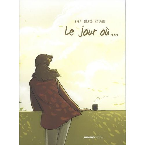 Le Jour Où... Tomes 1 À 3 - Coffret En 3 Volumes : Le Jour Où Le Bus Est Reparti Sans Elle - Le Jour Où Elle A Pris Son Envol - Le Jour Où Elle N'a Pas Fait Compostelle - Avec 1 Ex Libris