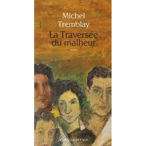 La Diaspora Des Desrosiers Tome 9 - La Traversée Du Malheur