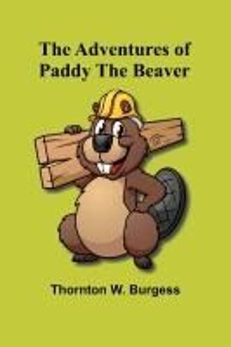 The Adventures Of Paddy The Beaver