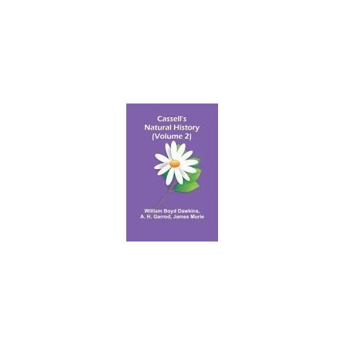 Cassell's Natural History (Volume 2)