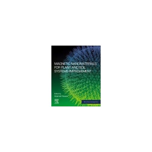 Magnetic Nanomaterials For Plant And Soil Systems Improvement