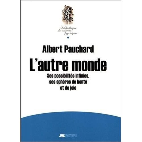 L'autre Monde - Ses Possibilités Infinies, Ses Sphères De Bonté Et De Joie