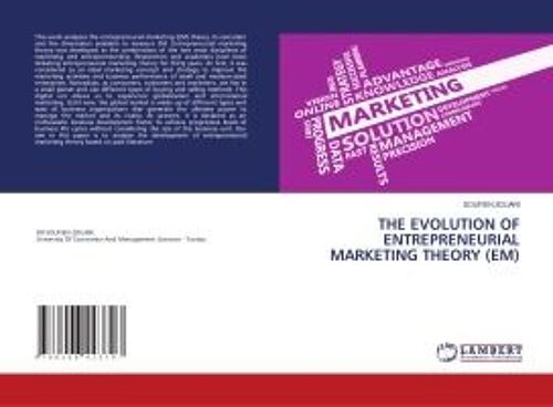 The Evolution Of Entrepreneurial Marketing Theory (Em)