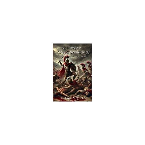 The History Of Greek Warfare