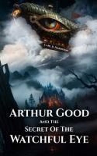 Arthur Good & The Secret Of The Watchful Eye