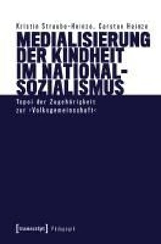 Medialisierung Der Kindheit Im Nationalsozialismus