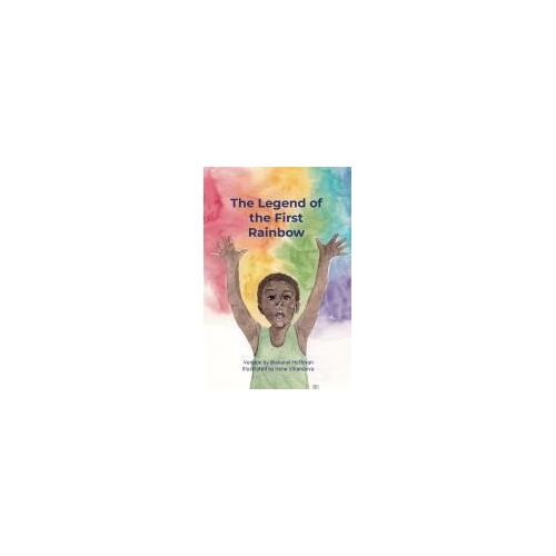The Legend Of The First Rainbow