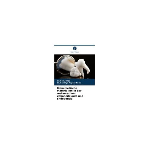 Biomimetische Materialien In Der Restaurativen Zahnheilkunde Und Endodontie