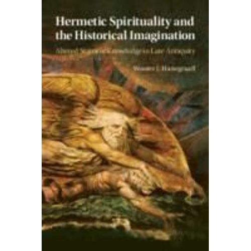 Hermetic Spirituality And The Historical Imagination