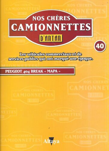Fascicule"Nos Chères Camionettes D'antan"  N° 40 : Peugeot 404"Mapa"