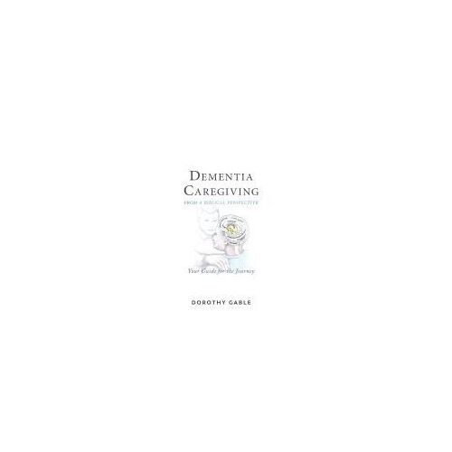 Dementia Caregiving From A Biblical Perspective