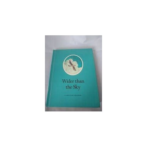Wider Than The Sky - Literature Readers - Illustrated Poems And Stories - 1968
