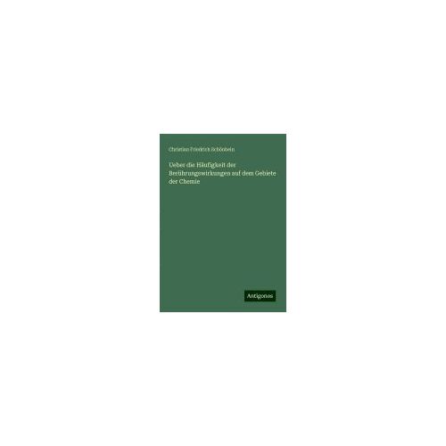 Ueber Die Häufigkeit Der Berührungswirkungen Auf Dem Gebiete Der Chemie