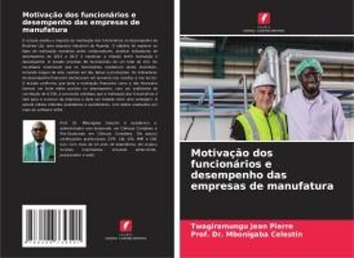 Motivação Dos Funcionários E Desempenho Das Empresas De Manufatura