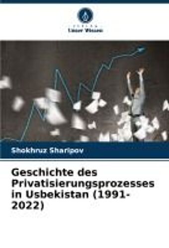 Geschichte Des Privatisierungsprozesses In Usbekistan (1991-2022)