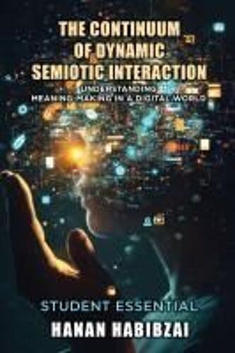 The Continuum Of Dynamic Semiotic Interaction