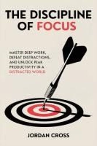 The Discipline Of Focus