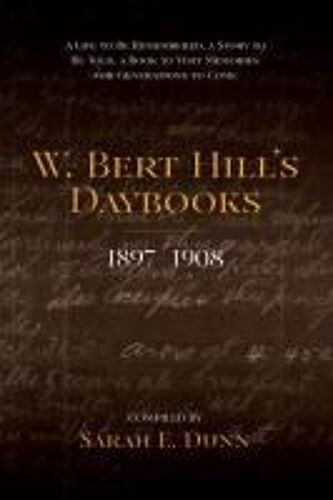 W. Bert Hill's Daybooks