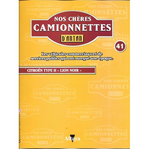 Fascicule"Nos Chères Camionettes D'antan"  N° 41 : Citroën Type "Lion Noir"