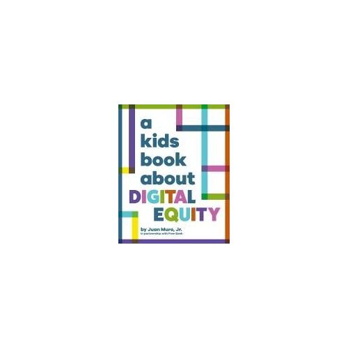 A Kids Book About Digital Equity