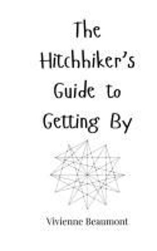 The Hitchhiker's Guide To Getting By
